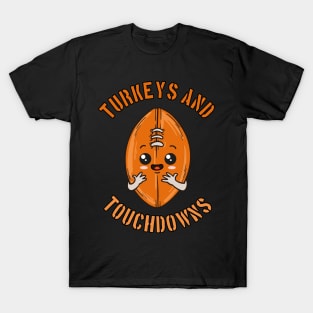 Turkeys Touchdowns Thanksgiving Kawaii Football T-Shirt